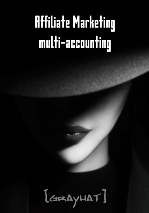 Affiliate Marketing with Multi-Accounting 1 Affiliate Marketing with Multi-Accounting Course