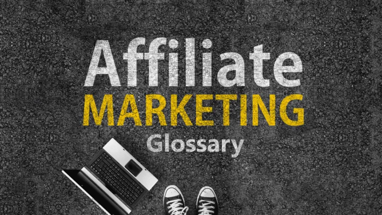 Glossary of Affiliate Marketing Terms: A Complete List of Meanings