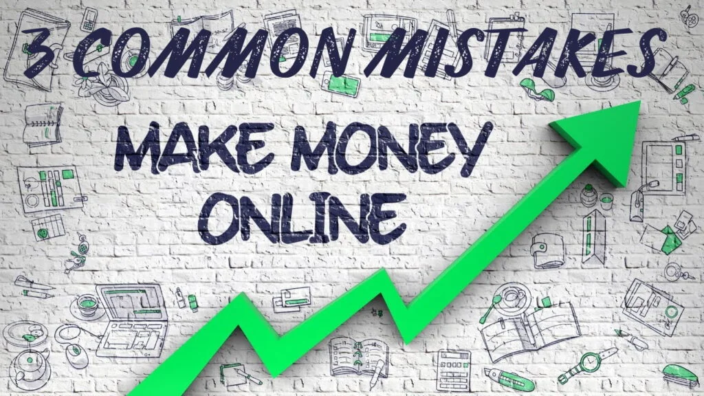 Why Aren't You Making Money on The Net? 2 common mistakes of making money online