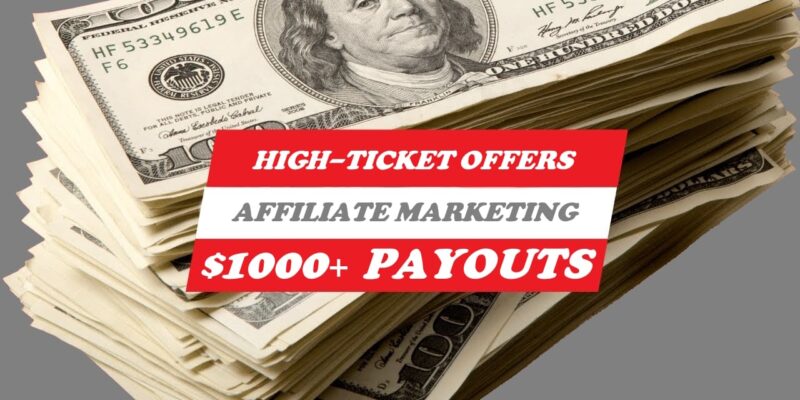 High-Ticket Offers 1 Big Payouts: Top 10 Affiliate Networks With High-Ticket Offers